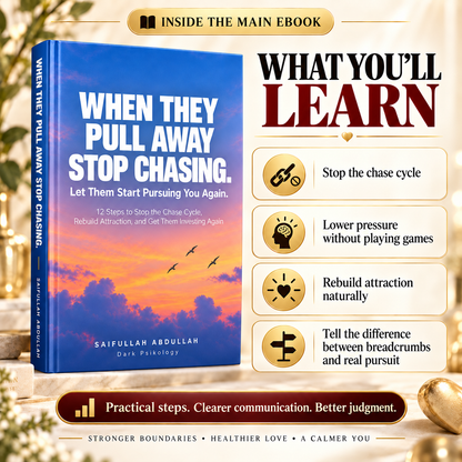 WHEN THEY PULL AWAY STOP CHASING. Let Them Start Pursuing You Again
